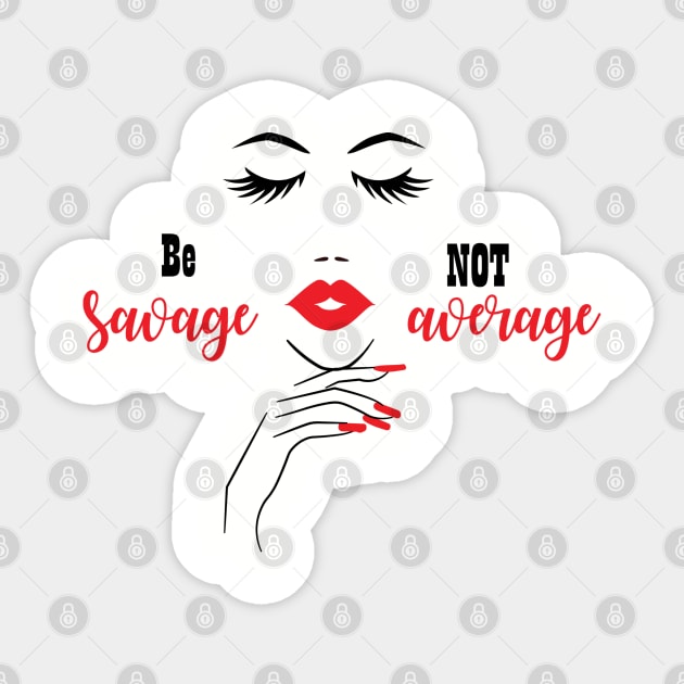 Be Savage Not Average, Black Girl Magic, Black Woman, Black Women Sticker by UrbanLifeApparel